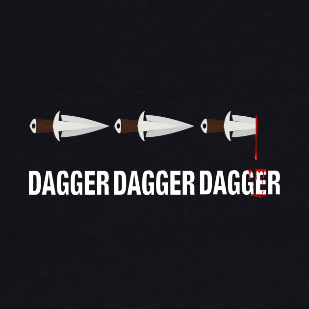 Dagger Dagger Dagger by LastLadyJane